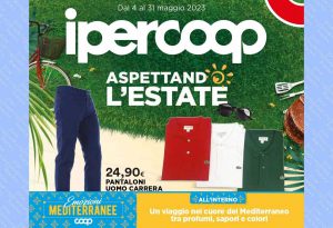 Volantino Ipercoop Estate dal 4 al 31 maggio 2023