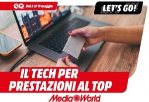 Volantino Mediaworld Tech prestazioni top dal 5 al 15 maggio 2023