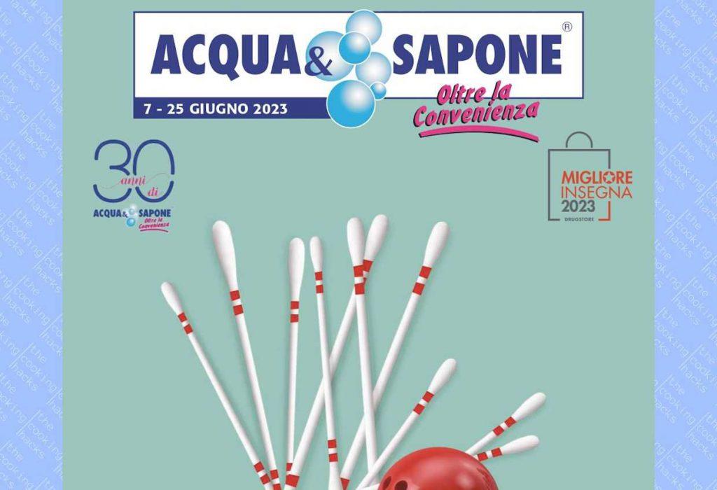 Volantino Acqua & Sapone Toscana e Umbria dal 7 al 25 giugno 2023