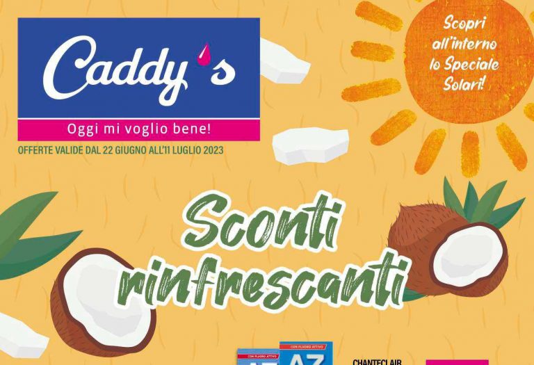 Volantino Caddy's dal 22 giugno al 11 luglio 2023