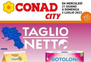 Volantino Conad City Campania dal 21 giugno al 2 luglio 2023