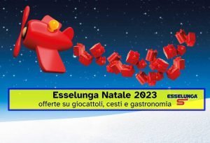 Esselunga Natale 2023: offerte sui giocattoli, cesti, gastronomia