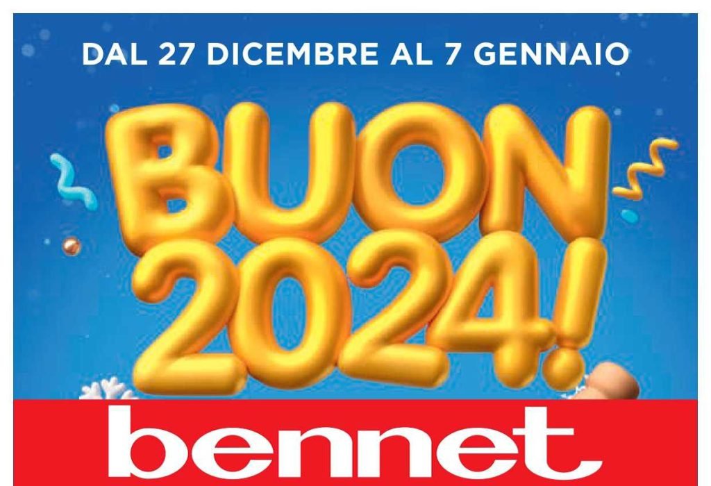 Volantino Bennet dal 27 dicembre 2023 al 7 gennaio 2024, le offerte per un Buon 2024