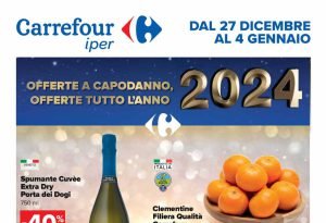 Volantino Carrefour Iper dal 27 dicembre 2023 al 4 gennaio 2024, in anteprima le offerte del Cenone di Capodanno e dolci per la Befana