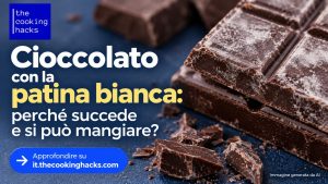 Cioccolato con patina bianca, perché succede e si può mangiare?