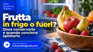 Frutta in frigo o fuori? Dove conservarla e quando conviene spostarla