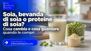 Soia, bevanda di soia o proteine di soia? Cosa cambia e cosa guardare quando le compri