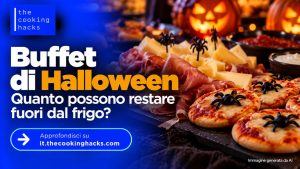 Buffet di Halloween, quanto possono restare fuori dal frigo pizzette, salumi e formaggi?