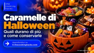 Caramelle di Halloween avanzate, quali durano di più e come conservarle
